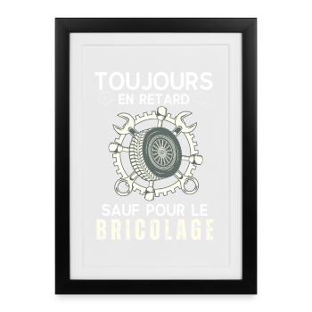 Toujours en re sauf pour le bricolage 1 - Affiche encadrée (27 × 37 cm) - noir - Devant