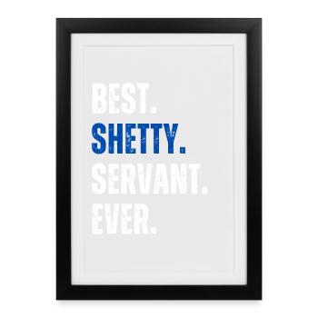 ! Meilleur Shetty Servant Jamais Lettrage - Affiche encadrée (27 × 37 cm) - noir - Devant