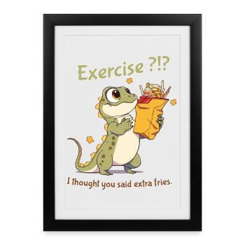 Exercice, je croyais que tu avais dit frites en plus. - Affiche encadrée (27 × 37 cm) - noir - Devant