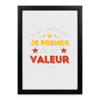 Je ne vieillis pas je prends de la valeur 2 - Affiche encadrée (27 × 37 cm) - noir - Devant