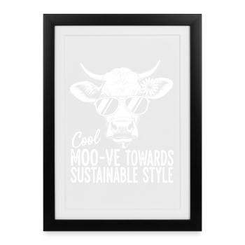Moo-ve Towards Sustainable Style - Framed poster (27 × 37 cm) - black - Front