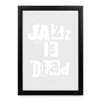 Jazz Is Dead Grunge Typography - Framed poster (27 × 37 cm) - black - Front