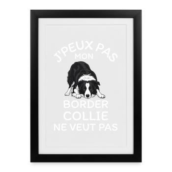 Jpeux Pas Mon Border Collie veut pas  - Affiche encadrée (27 × 37 cm) - noir - Devant