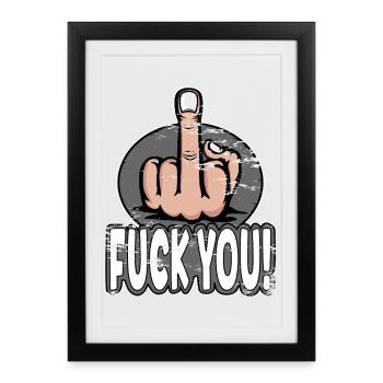 Mittelfinger Stinkefinger Fuck You Design - Gerahmtes Poster (27 × 37 cm) - Schwarz - Vorne