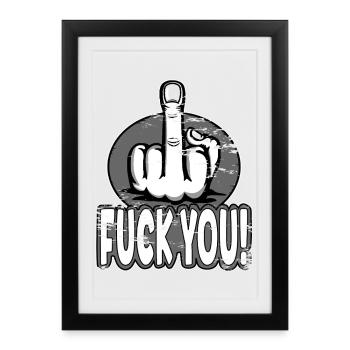 Mittelfinger Stinkefinger Fuck You Design - Gerahmtes Poster (27 × 37 cm) - Schwarz - Vorne