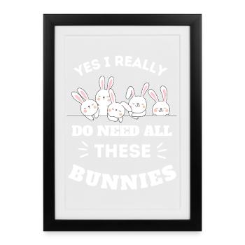 Yes I Really Do Need All These Bunnies Funny - Affiche encadrée (27 × 37 cm) - noir - Devant