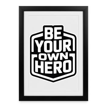 Be Your Own Hero - Framed poster (27 × 37 cm) - black - Front