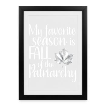 My favorite season is Fall of the Patriarchy - Framed poster (27 × 37 cm) - black - Front