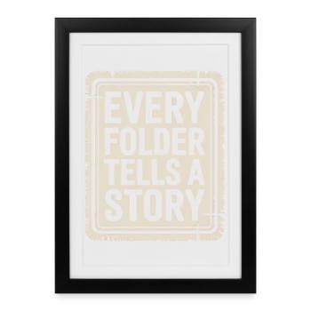 Every Folder Tells a Story - Framed poster (27 × 37 cm) - black - Front