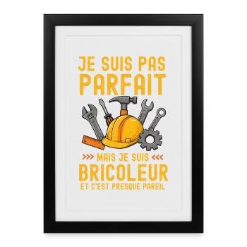 Je suis pas parfait, bricoleur - Affiche encadrée (27 × 37 cm) - noir - Devant