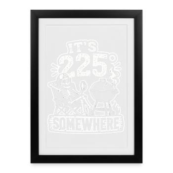 It's 225° Somewhere BBQ Grill Skelett - Gerahmtes Poster (27 × 37 cm) - Schwarz - Vorne