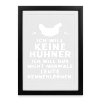 Ich will keine Hühner Zitat - Gerahmtes Poster (27 × 37 cm) - Schwarz - Vorne