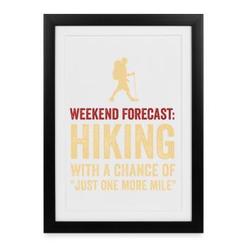Weekend Forecast: Hiking with a chance of "Just On - Framed poster (27 × 37 cm) - black - Front