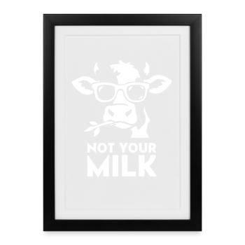 Not Your Milk – Coole Kuh mit Sonnenbrille  - Gerahmtes Poster (27 × 37 cm) - Schwarz - Vorne