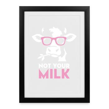 Not Your Milk – Coole Kuh mit Sonnenbrille  - Gerahmtes Poster (27 × 37 cm) - Schwarz - Vorne