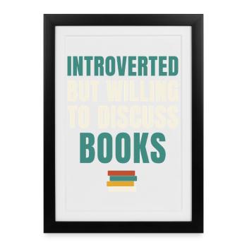 Introverted But Willing To Discuss Books - Framed poster (27 × 37 cm) - black - Front
