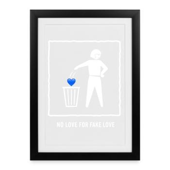 No Love For Fake Love - Framed poster (27 × 37 cm) - black - Front