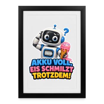 Akku Voll Eis Schmilzt Trotzdem Roboter Geschenk - Gerahmtes Poster (27 × 37 cm) - Schwarz - Vorne