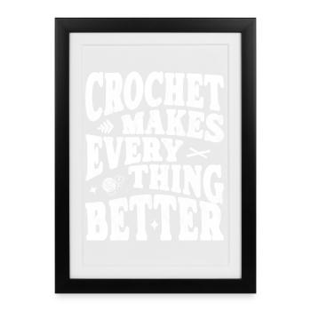 Häkeln  Häklerin Häkler crochet everything better - Gerahmtes Poster (27 × 37 cm) - Schwarz - Vorne