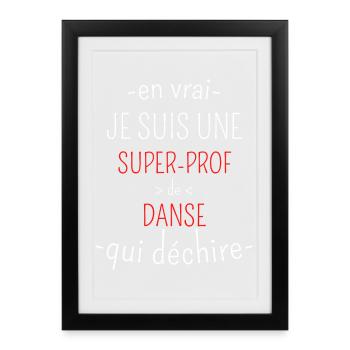 Super Prof de Danse qui Déchire - Affiche encadrée (27 × 37 cm) - noir - Devant