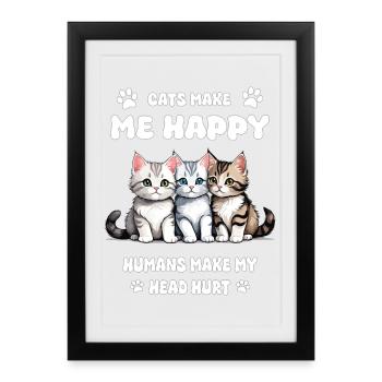 Cats make me happy... - Framed poster (27 × 37 cm) - black - Front
