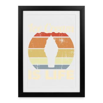 La glace, c’est la vie - Affiche encadrée (27 × 37 cm) - noir - Devant