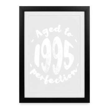Vieilli à la perfection en 1995 - Affiche encadrée (27 × 37 cm) - noir - Devant