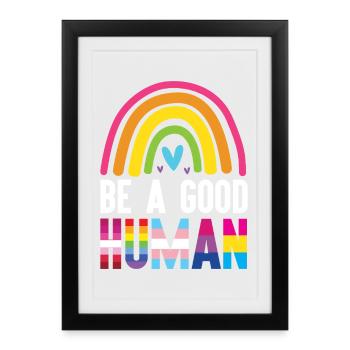 Mois de la fierté LGBT - Be a Good Human - Affiche encadrée (27 × 37 cm) - noir - Devant
