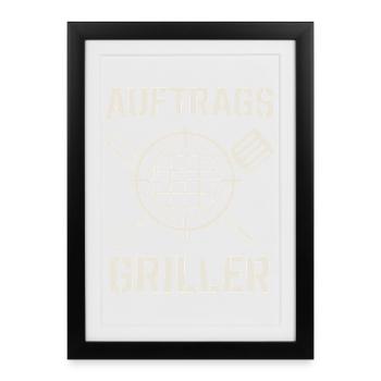 Auftrags Griller - lustiges Grill Shirt - Gerahmtes Poster (27 × 37 cm) - Schwarz - Vorne