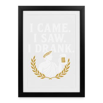 Je suis venu, j’ai vu que j’ai bu – Chemise à slogan de bière drôle i - Affiche encadrée (27 × 37 cm) - noir - Devant