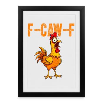 F-caw-F Poulet mème criant drôle - Affiche encadrée (27 × 37 cm) - noir - Devant