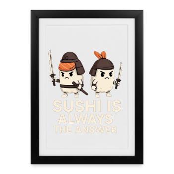 Sushi Is Always The Answer - Framed poster (27 × 37 cm) - black - Front