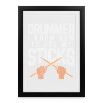 Batteur drôle, je sais comment utiliser mes baguettes artistiques - Affiche encadrée (27 × 37 cm) - noir - Devant