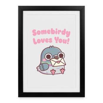Cute Pigeon Somebirdy Loves You Pun - Framed poster (27 × 37 cm) - black - Front