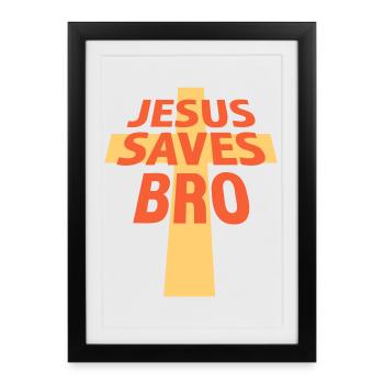 Jésus sauve un frère Dicton religieux drôle Logo de la foi - Affiche encadrée (27 × 37 cm) - noir - Devant
