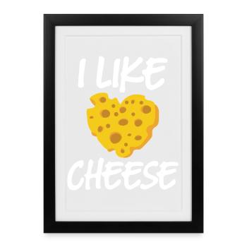 J’adore le fromage, j’aime le fromage, fromage, chef cuisinier, f - Affiche encadrée (27 × 37 cm) - noir - Devant