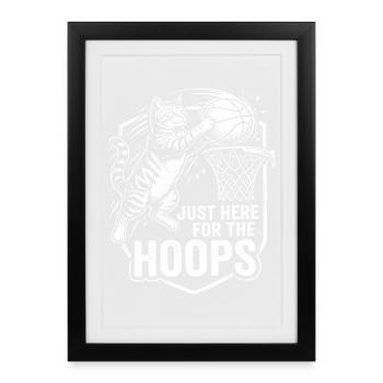 Cat Dunk Hoop: Just Here for the Hoops - Framed poster (27 × 37 cm) - black - Front