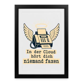 In Der Cloud Niemand Faxen. - Gerahmtes Poster (27 × 37 cm) - Schwarz - Vorne