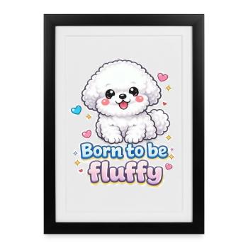 Born to be Fluffy - cute dog design - Framed poster (27 × 37 cm) - black - Front