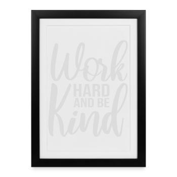 Travailler dur et être gentil Diligence inspirante Logo de la gentillesse - Affiche encadrée (27 × 37 cm) - noir - Devant