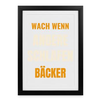 Bäcker wach wenn andere schlafen Bäckerei Spruch - Gerahmtes Poster (27 × 37 cm) - Schwarz - Vorne