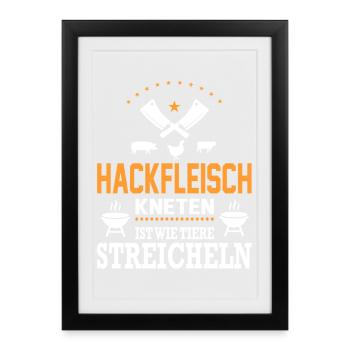 Hackfleisch kneten Tiere streicheln Grillsprüche  - Gerahmtes Poster (27 × 37 cm) - Schwarz - Vorne
