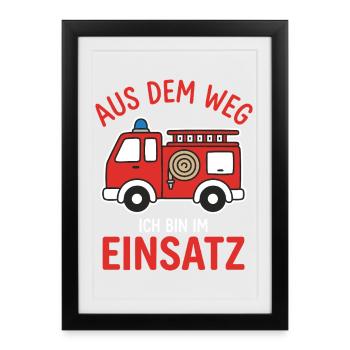 Feuerwehr Einsatz Feuerwehrmann Lustiger Spruch - Gerahmtes Poster (27 × 37 cm) - Schwarz - Vorne