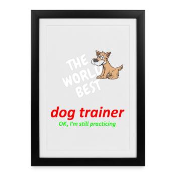 Meilleur dresseur de chiens au monde - dressage de chiens - en pratique - Affiche encadrée (27 × 37 cm) - noir - Devant