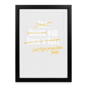 Juste Coffee Uniquement Café No Sex Drugs & Rock’n’roll - Affiche encadrée (27 × 37 cm) - noir - Devant