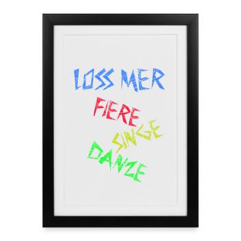 Loss mer fiere singe danze - Célébrer Danser - Affiche encadrée (27 × 37 cm) - noir - Devant
