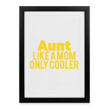Aunt Like A Mom Only Cooler - Framed poster (27 × 37 cm) - black - Front