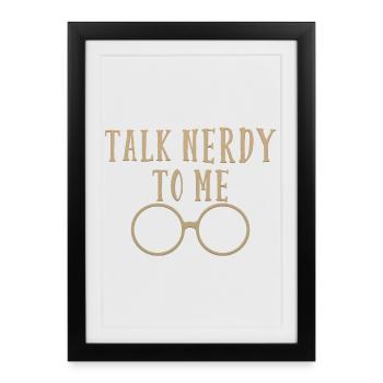 Talk Nerdy To Me - Framed poster (27 × 37 cm) - black - Front