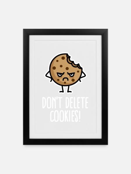 Don’t delete cookies lustig Computer Nerd Humor - Gerahmtes Poster (27 × 37 cm) - Schwarz