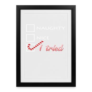 Naughty Nice I Tried – Xmas Humor - Framed poster (27 × 37 cm) - black - Front